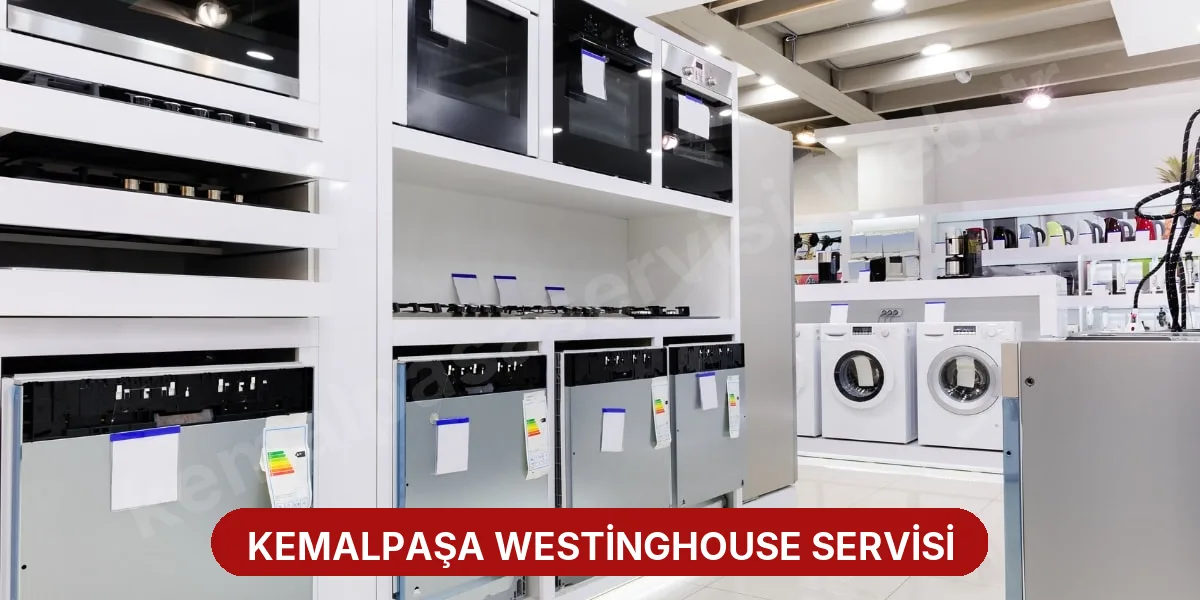 Kemalpaşa Westinghouse Servisi